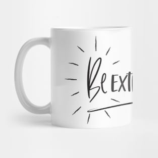 Be Extraordinary Mug